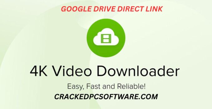 4K Video Downloader Crack + License Key Free (2025)