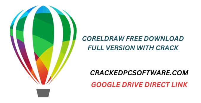 CorelDRAW Free Download Full Version with Crack: Risks, Installation Guide, and Safe Alternatives